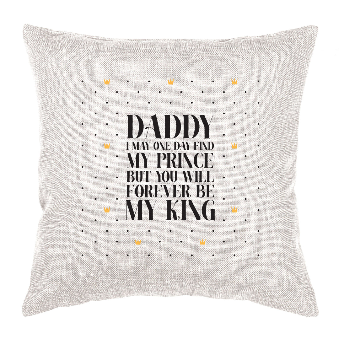 Daddy, I may one day find my prince but you will forever be my king