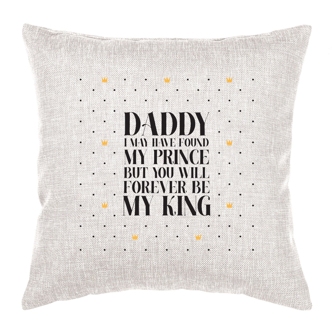 Daddy, I may have found my prince but you will forever be my king